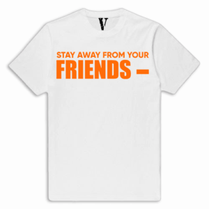 VLONE Stay Away From Your Friends Tee